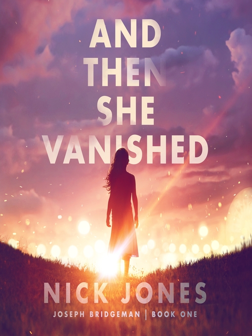 Title details for And Then She Vanished by Nick Jones - Available